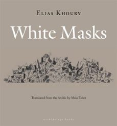 white masks (ebook)-elias khoury-9780982624692