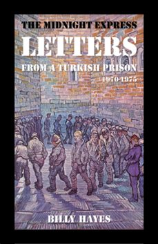 the midnight express letters:  from a turkish prison 1970-1975 (ebook)-billy hayes-9780988981492