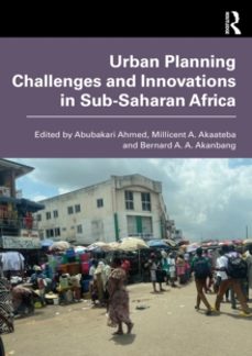 urban planning challenges and innovations in sub-saharan africa-abubakari ahmed-9781032770192