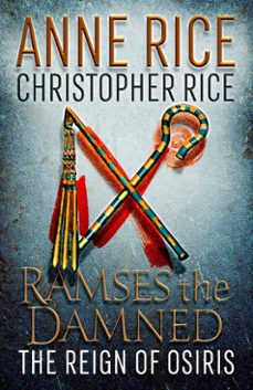 ramses the damned: the reign of osiris (ebook)-anne rice-christopher rice-9781101970492