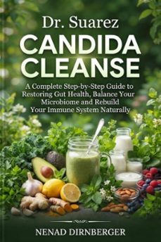 dr. suarez candida cleanse-nenad dirnberger-9781105028892
