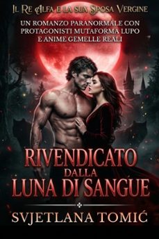 rivendicato dalla luna di sangue (ebook)-svjetlana tomi?-9781105464492