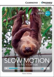 slow motion: taking your time high beginning book with online access-9781107691292
