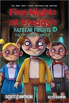 the puppet carver (five nights at freddy s: fazbea r frights @9)-scott cawthon-elley cooper-9781338739992