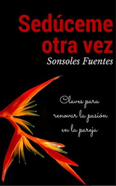 seduceme otra vez: claves para renovar la pasion en la pareja (ebook)-sonsoles fuentes-9781370328192
