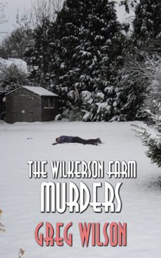 the wilkerson farm murders (ebook)-greg wilson-9781393507192