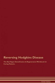 reversing hodgkins disease the raw vegan detoxification  regeneration workbook for curing patients-9781395001292