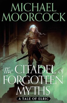 the citadel of forgotten myths-michael moorcock-9781399600392