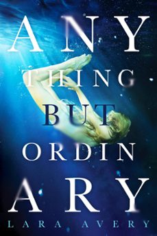 anything but ordinary (ebook)-lara avery-9781423179092