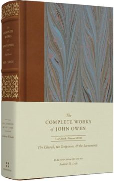 the church, the scriptures, and the sacraments (volume 28) (ebook)-john owen-9781433586392
