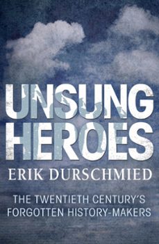 unsung heroes (ebook)-erik durschmied-9781444769692