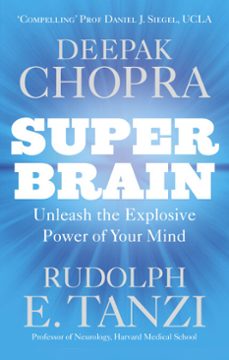 super brain (ebook)-deepak chopra-rudolph e. tanzi-9781448148592