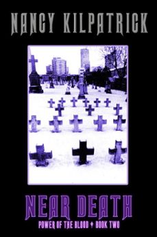 near death: book ii in the power of the blood world (ebook)-nancy kilpatrick-9781466019492