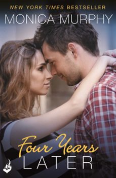 four years later: one week girlfriend book 4 (ebook)-monica murphy-9781472214492