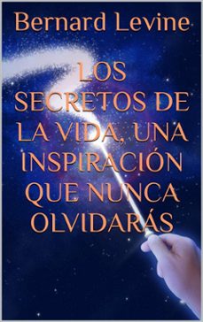 los secretos de la vida, una inspiracion que nunca olvidaras (ebook)-9781507143292