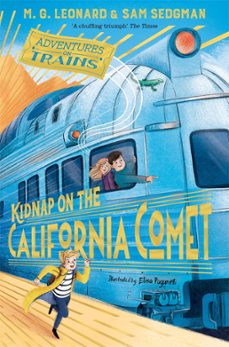 kidnap on the california comet (ebook)-m.g. leonard-sam sedgman-9781529013092