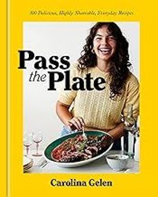pass the plate: everyday comfort cooking to savour and share-carolina gelen-9781529929492
