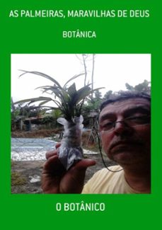 as palmeiras, maravilhas de deus (ebook)-o botânico-9781537005492
