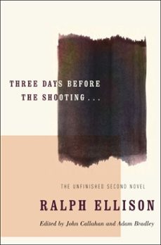 three days before the shooting . . .-ralph ellison-9781588360892
