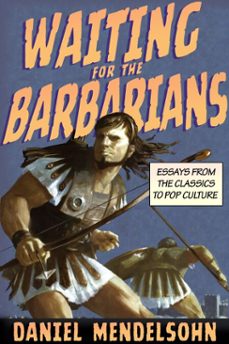 waiting for the barbarians (ebook)-daniel mendelsohn-9781590176092