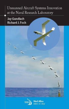 unmanned aircraft systems innovation at the naval research laboratory-jay gundlach-richard j. foch-9781624102592