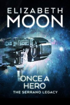 once a hero (ebook)-elizabeth moon-9781625672292