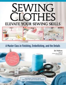 sewing clothes - elevate your sewing skills (ebook)-joi mahon-9781637412992