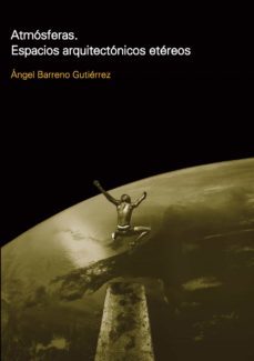 atmosferas. espacios arquitectonicos etereos (ebook)-angel barreno gutierrez-9781643604992