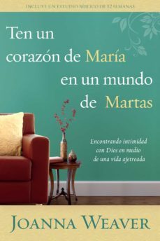 ten un corazon de maria en un mundo de martas / having a mary heart in a martha world (ebook)-joanna weaver-9781644736692