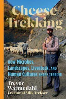 cheese trekking (ebook)-trevor warmedahl-9781645022992