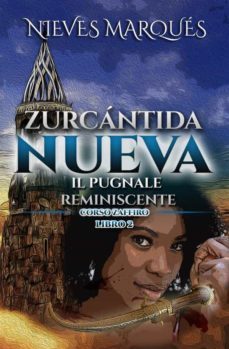zurcantida nueva. il pugnale reminiscente (ebook)-9781667430492
