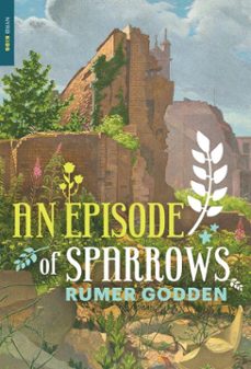 an episode of sparrows (ebook)-rumer godden-9781681371092
