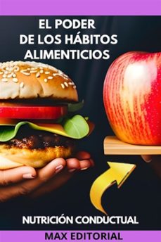el poder de los habitos alimenticios (ebook)-max editorial-9781779711892
