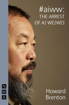 @aiww: the arrest of ai weiwei (ebook)-howard brenton-9781780012292