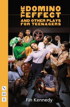 the domino effect and other plays for teenagers (ebook)-fin kennedy-9781780016092