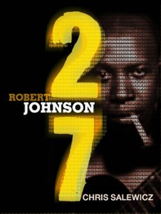 27: robert johnson (ebook)-chris salewicz-9781780875392