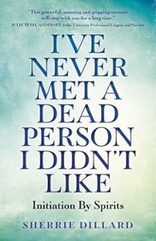 i've never met a dead person i didn't like (ebook)-sherrie dillard-9781785358692