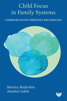 child focus in family systems (ebook)-monica hedenbro-annette lidén-9781800134492
