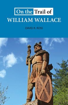 on the trail of william wallace (ebook)-david r ross-9781804252192