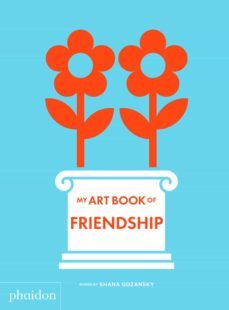 my art book of friendship-shana gozansky-9781838662592
