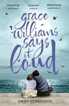 grace williams says it loud-emma henderson-9781848946392