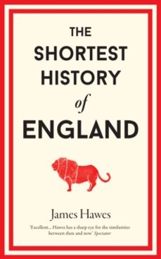 the shortest history of england-james hawes-9781910400692