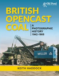 british opencast coal: a photographic history 1942-1985 (ebook)-keith haddock-9781910456392