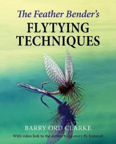 the feather bender's flytying techniques (ebook)-barry ord clarke-9781913159092