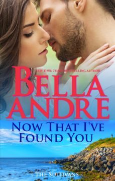 now that i've found you (new york sullivans 1) (ebook)-bella andre-9781938127892