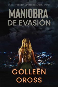 maniobra de evasion (un thriller de suspense y misterio de katerina carter, detective privada) (ebook)-colleen cross-9781988272092