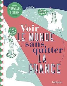 voir le monde sans quitter la france-celin fion-9782013959292