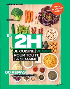 en 2 h je cuisine veggie pour toute la semaine tome 2 (ebook)-caroline pessin-9782019459192