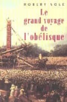 le grand voyage de l obelisque-robert sole-9782020392792