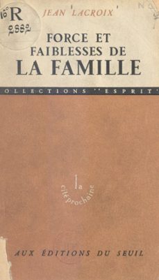 force et faiblesses de la famille (ebook)-jean lacroix-9782021443592
